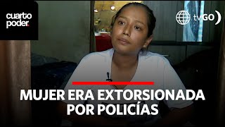 Policías reciben 12 meses de prisión preventiva por extorsionar a una mujer  Cuarto Poder  Perú [upl. by Horten]