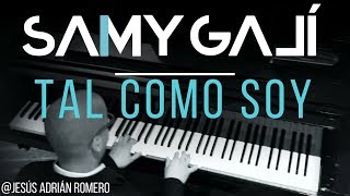 Samy Galí Piano  Tal Como Soy Solo Piano Cover  Jesus Adrian Romero [upl. by Ydnar]