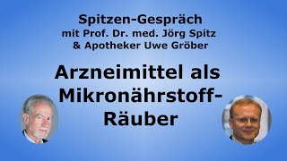 Arzneimittel als MikronährstoffRäuber  SpitzenGespräch mit Prof Jörg Spitz amp Uwe Gröber [upl. by Malinda]