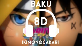 〚Baku〛by Ikimonogakari「8D MUSIC」Boruto Naruto Next Generations  Opening 8 [upl. by Nickola711]