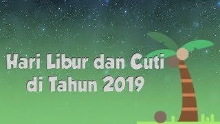 Daftar Hari Libur dan Cuti Tahun 2019 [upl. by Trawets]