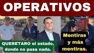 OPERATIVOS EN QUERETARO MENTIRAS Y MAS MENTIRAS [upl. by Elokyn]