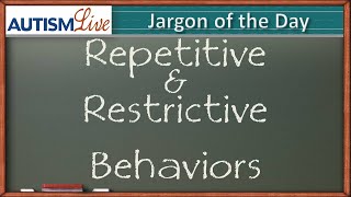 Autism Jargon Repetitive amp Restrictive Behaviors [upl. by Annalise]