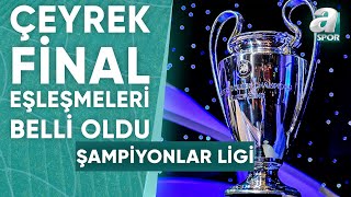 Şampiyonlar Liginde Çeyrek Final ve Yarı Final Eşleşmeleri Belli Oldu  A Spor  15032024 [upl. by Kelam]