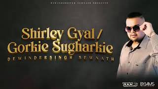 Shirley Gyal  Gorkie Sugharkie Dewindersing Sewnath [upl. by Ecinuahs]