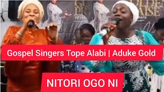 Nitori Ogo Ni By Aduke Gold ft Tope Alabi  Aduke Penkele Gold Well Miss You [upl. by Riek590]