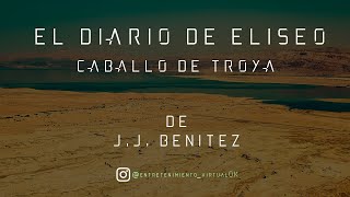 El Diario de Eliséo  Caballo de Troya de JJ Benítez  Parte Nº10 Voz Digital [upl. by Oiralednac]