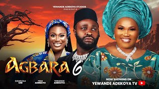 AGBARA 6  Latest 2024 Movie Drama Yewande Adekoya Femi Adebayo Jumoke Odetola Damilola Oni [upl. by Akirdnas949]