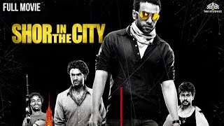 Shor In The City Full Movie  Tusshar Kapoor Radhika Apte  Latest Bollywood Movies [upl. by Leuqram]