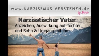 Narzisstischen Vater erkennen amp Auswirkung auf die Entwicklung der Kinder [upl. by Rento484]