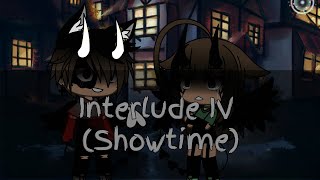 Interlude IV Showtime  Glmv [upl. by Isle349]