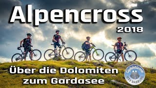 MTB Alpencross 2018  Über die Dolomiten zum Gardasee [upl. by Bello]