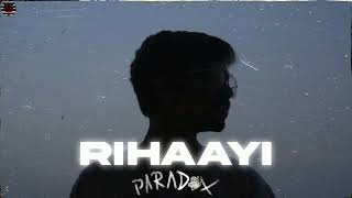 RIHAAYI  Paradoxhere  SLOWED amp REVERB  DRAGONHIPHOP paradox mtvhustle [upl. by Adoc679]