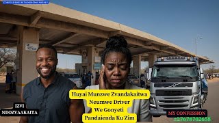 Huyai Munzwe Zvandakaitwa Neumwe DriverWe Gonyeti Pandaienda Ku Zim [upl. by Nynnahs]