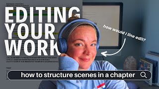 Editing YOUR Work 🦋  How to structure scenes in a chapter [upl. by Ateekahs]