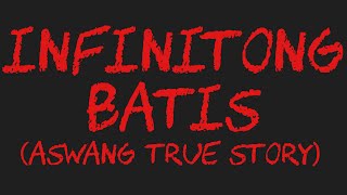 INFINITONG BATIS Aswang True Story [upl. by Rorrys]