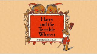 Harry and the Terrible Whatzit [upl. by Ahsemak]