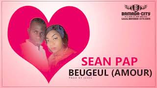 SEAN PAP  BEUGEUL AMOUR [upl. by Bouley]