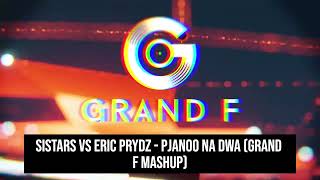 Sistars vs Eric Prydz  Pjanoo na Dwa Grand F Mashup [upl. by Corabella]