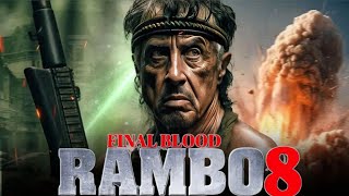 Rambo 8 Final Blood 2026 Full Movie  Sylvester Stallone Jason Statham Yvette M  Review amp Facts [upl. by Clarence]