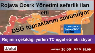 DSG topraklarını savunuyorTC rejimin çekildiği yerleri işgal etmek istiyor [upl. by Eirene732]