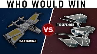 TIE DEFENDER vs X83 TWIN TAIL  Star Wars Who Would Win [upl. by Aenet404]