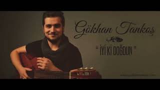 Gökhan Tankoş  İyi ki Doğdun [upl. by Farand336]