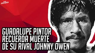 LUPE PINTOR recuerda la muerte de su rival JOHNNY OWEN  Entre Camaradas [upl. by Adalia]