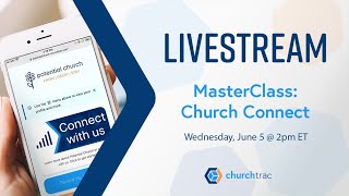 ChurchTrac MasterClass Livestream  652024 Church Connect [upl. by Cristen]