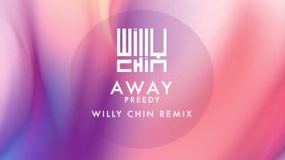 Preedy  Away Willy Chin Remix [upl. by Sena905]