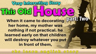 Learn english through stories  This old house level 2  Graded Readers Interesting Story [upl. by Billye]