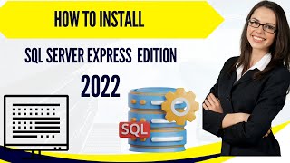 Do you want to know how to install SQL Server Express 2022  Install SQL Server Express Edition 2022 [upl. by Dinerman300]