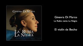 Ginevra Di Marco  La Rubia canta La Negra  El violin de Becho [upl. by Eceirahs875]