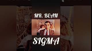 MR BEAN SIGMA EDIT [upl. by Cullin]