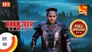 Baalveer Returns  Ep 50  Full Episode  18th November 2019 [upl. by Eitisahc]