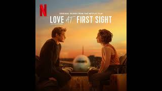 Love at First Sight 2023 Soundtrack  Real Love  Paul Saunderson  A Netflix Original Film [upl. by Awad]