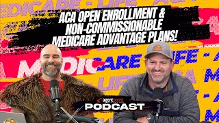 Episode 63 ACA Open Enrollment amp NonCommissionable Medicare Advantage Plans [upl. by Arracot647]