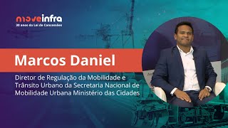 Marcos Daniel  Diretor de Regulação da Mobilidade e Trânsito Urbano do Ministério das Cidades [upl. by Ogden]