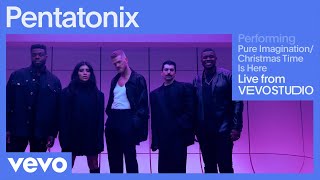 Pentatonix  Pure Imagination  Christmas Time Is Here Live Session  Vevo [upl. by Rowe]