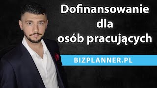 Dofinansowanie dla osób pracujących  Czy osoba pracująca może starać się o dofinansowanie [upl. by Phil]