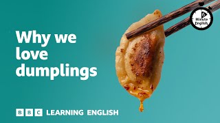 Why we love dumplings ⏲️ 6 Minute English [upl. by Lorre]