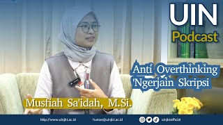 Anti Overthinking Ngerjain Skripsi  NgobrolBarengDosen Musfiah Saidah MSi [upl. by Nnayelhsa]