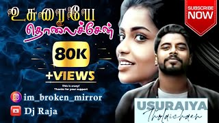 Usuraiye tholachen  tamil lyrics song  Dj Raja Creation [upl. by Eveam236]