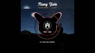 NUNG YATENGTonton Malele×JayRex DJ M3LLOW R3MIX 2024 [upl. by Nolava]