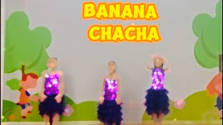 Banana chacha  Dance for Kids [upl. by Thorncombe]