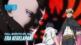 Full Boruto Episode 295 Subtitle Indonesia Terbaru  Boruto Two Blue Vortex 7  ERA KEGELAPAN [upl. by Holmen583]