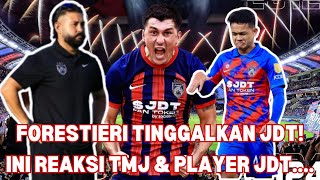 MENGEJUTKAN FERNANDO FORESTIERI TINGGALKAN JDT IN REAKSI TMJ ARIF AIMAN DAN YANG LAIN [upl. by Gona]