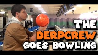 The Derp Crew Goes Bowling Chilled Quits YouTube3 Times [upl. by Gonzales]