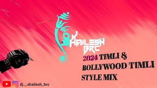 2024 TIMLI amp BOLLYWOOD TIMLI STYLE MIX  2024  MIX BY DJ SHAILESH BRC [upl. by Damara]