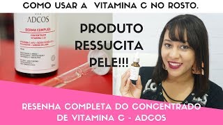 Como usar a vitamina C no rosto Concentrado de vitamina C da Adcos  Resenha completa [upl. by Mullen723]